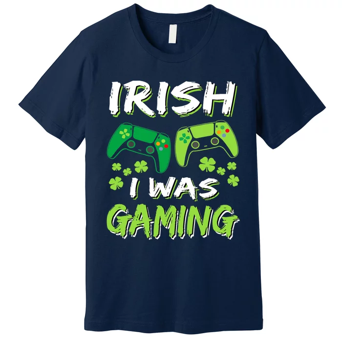 Irish I Was Gaming Funny St Patricks Day Gamer Gift Premium T-Shirt