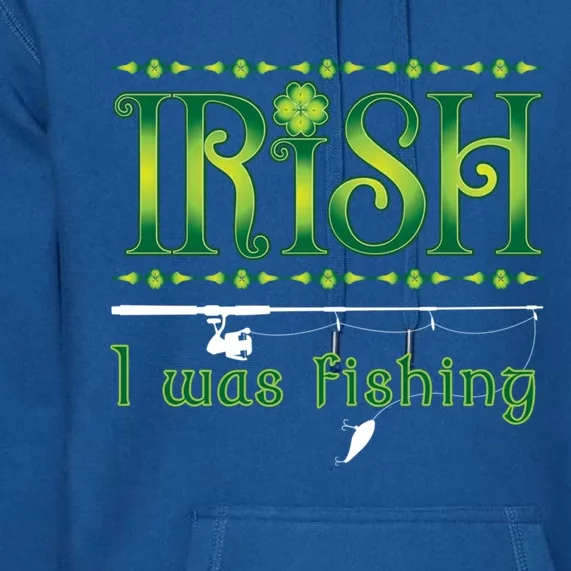 Irish I Was Fishing Shamrock Funny Gift Premium Hoodie