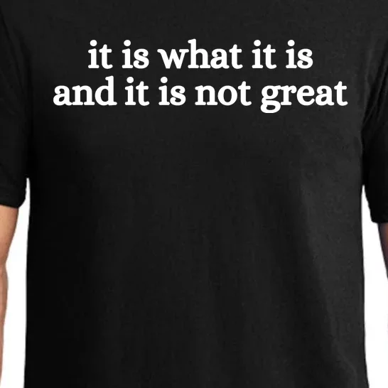 It Is What It Is And It Is Not Great Pajama Set