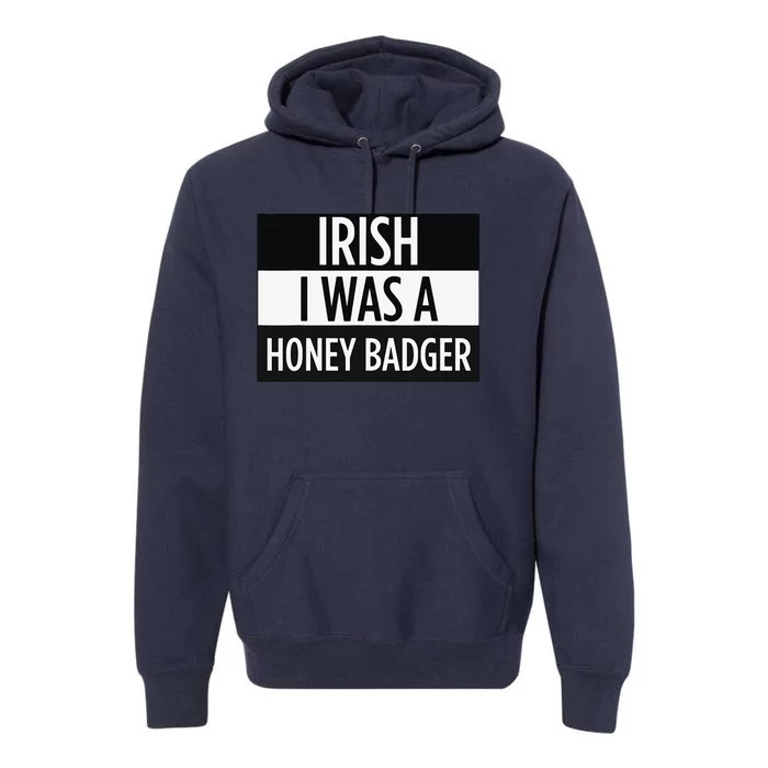 Irish I Was A Honey Badger Funny Saint Patrick's Day Premium Hoodie