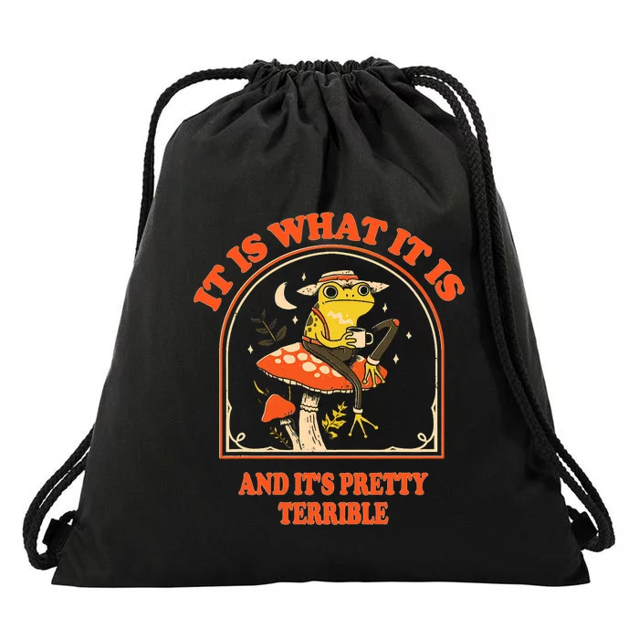 It Is What It Is And ItS Pretty Terrible Funny Design Drawstring Bag