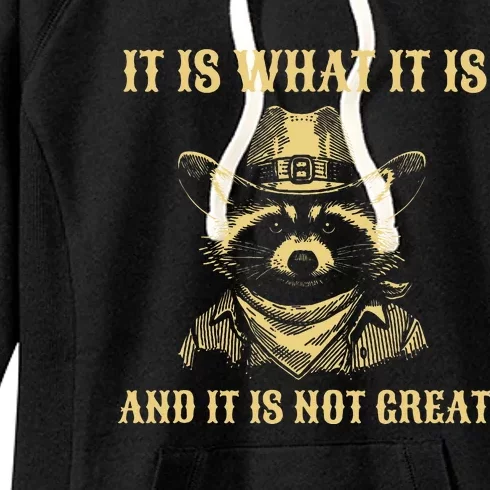 It Is What It Is And Its Not Great Funny Raccoon Women's Fleece Hoodie