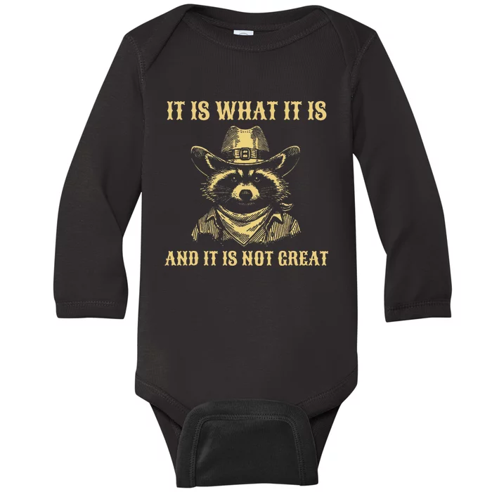 It Is What It Is And Its Not Great Funny Raccoon Baby Long Sleeve Bodysuit