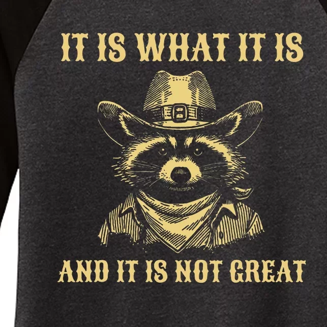 It Is What It Is And Its Not Great Funny Raccoon Women's Tri-Blend 3/4-Sleeve Raglan Shirt