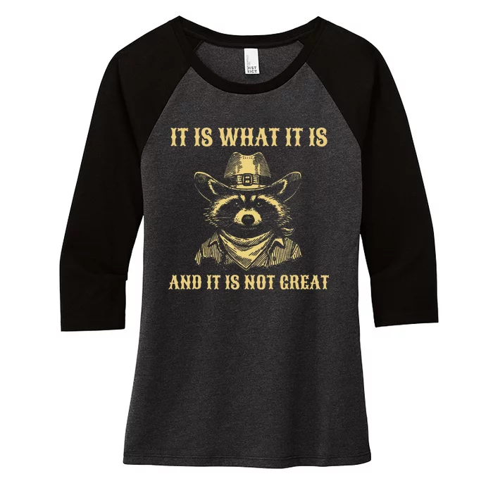 It Is What It Is And Its Not Great Funny Raccoon Women's Tri-Blend 3/4-Sleeve Raglan Shirt