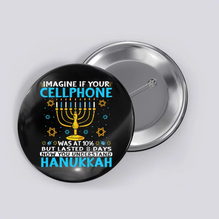 ImagineI If Your Cellphone 8 Days Understand Jewish Hanukkah Button