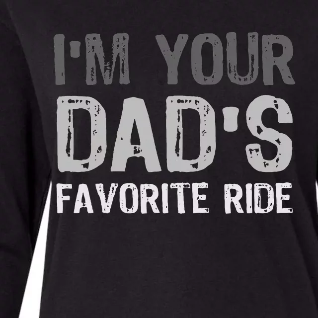 Inappropriate I'm Your Dad's Favorite Ride Funny Teen Womens Cotton Relaxed Long Sleeve T-Shirt