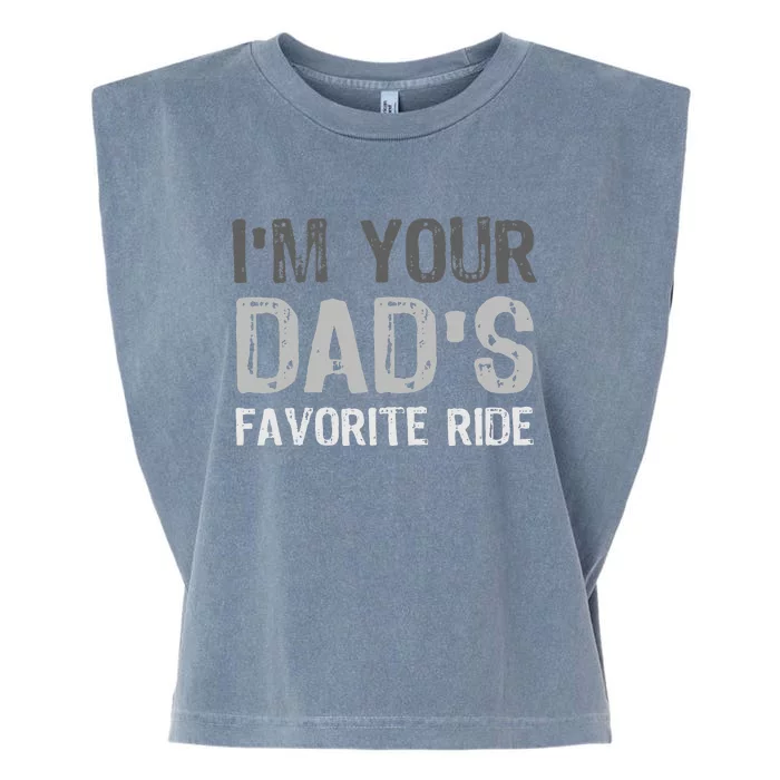 Inappropriate I'm Your Dad's Favorite Ride Funny Teen Garment-Dyed Women's Muscle Tee