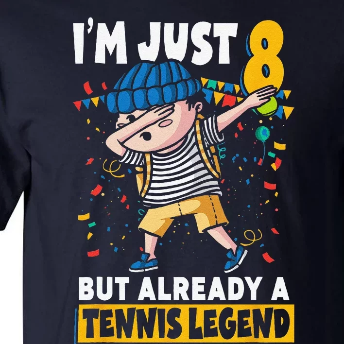 Im Just 8 But Already A Tennis Legend 8th Birthday Tall T-Shirt