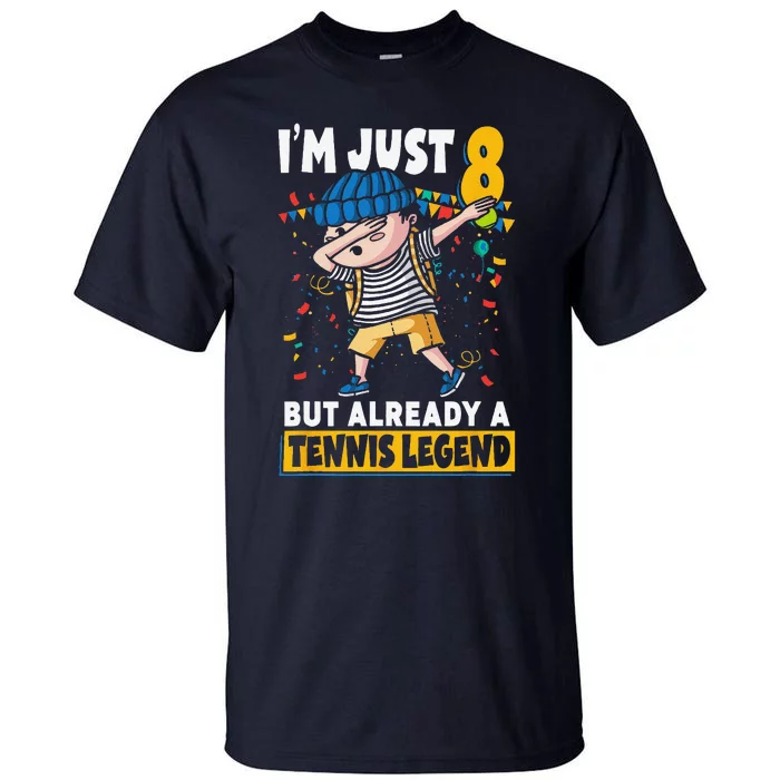 Im Just 8 But Already A Tennis Legend 8th Birthday Tall T-Shirt