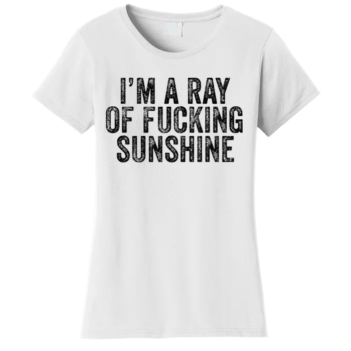 IM Just A Ray Of Fucking Sunshine Funny Sarcastic Vintage Women's T-Shirt