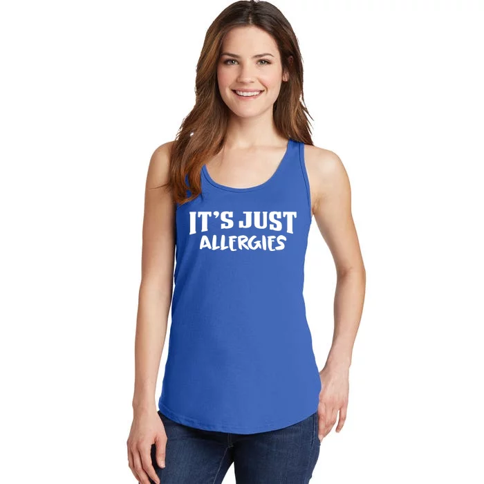 It's Just Allergies Funny Allergy Gift Ladies Essential Tank