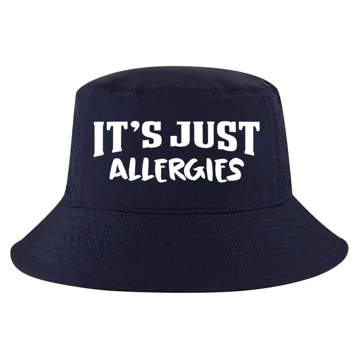 It's Just Allergies Funny Allergy Gift Cool Comfort Performance Bucket Hat