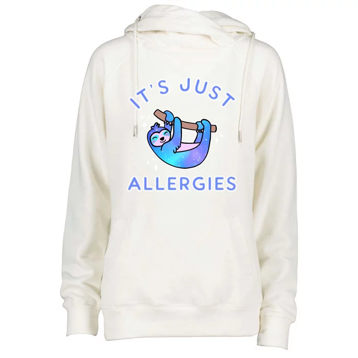 It's Just Allergies Funny Kawaii Sloth Not Sick Sarcastic Gift Womens Funnel Neck Pullover Hood