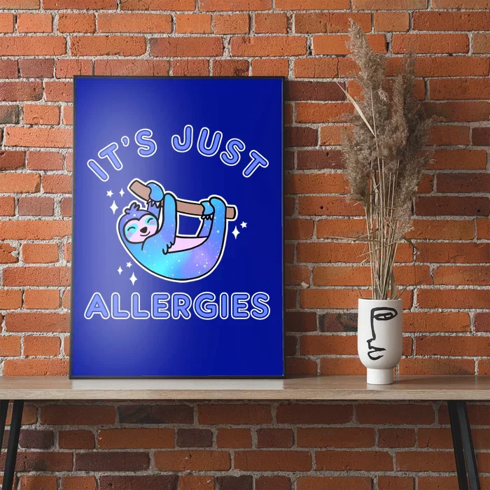 It's Just Allergies Funny Kawaii Sloth Not Sick Sarcastic Gift Poster