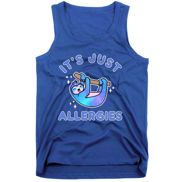 It's Just Allergies Funny Kawaii Sloth Not Sick Sarcastic Gift Tank Top