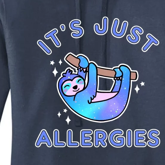 It's Just Allergies Funny Kawaii Sloth Not Sick Sarcastic Gift Women's Pullover Hoodie