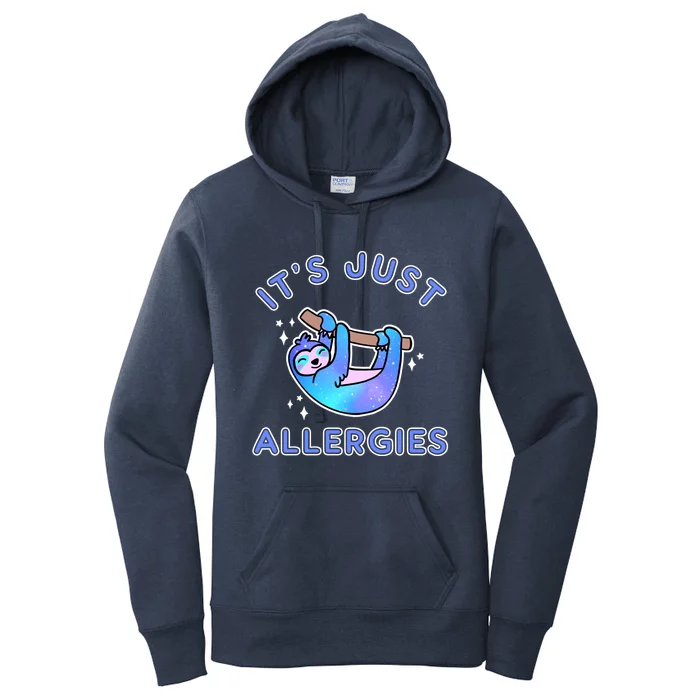 It's Just Allergies Funny Kawaii Sloth Not Sick Sarcastic Gift Women's Pullover Hoodie