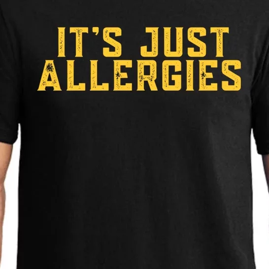 It's Just Allergies Funny Quarantine Gift Gift Pajama Set