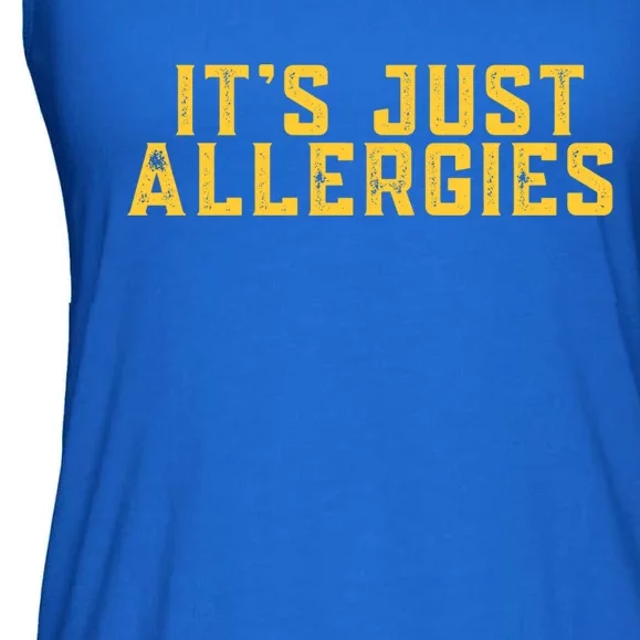 It's Just Allergies Funny Quarantine Gift Gift Ladies Essential Flowy Tank