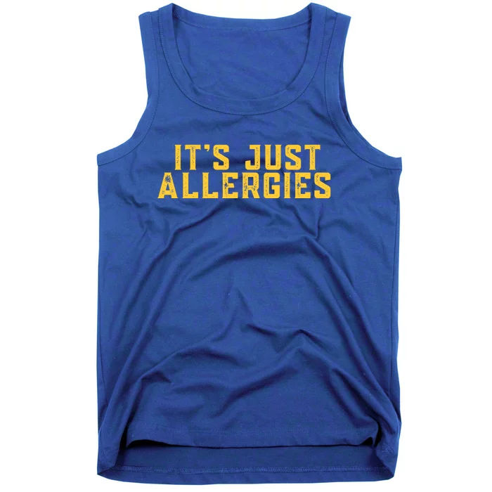 It's Just Allergies Funny Quarantine Gift Gift Tank Top