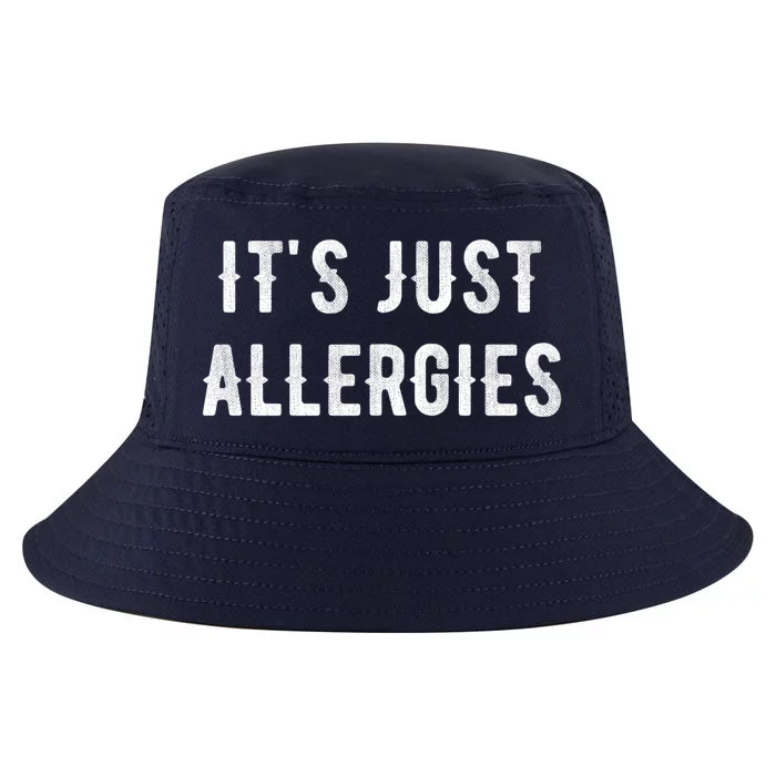 It's Just Allergies Funny Gift Cool Comfort Performance Bucket Hat