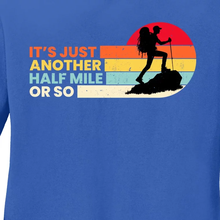 ItS Just Another Half Mile Or So Outdoors Mountain Hiking Gift Ladies Long Sleeve Shirt