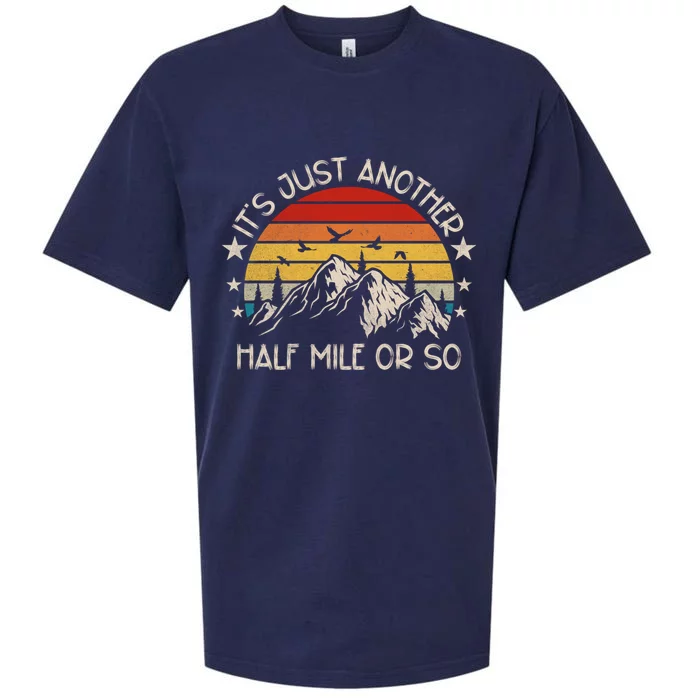 ItS Just Another Half Mile Or So Funny Hiking ( ) Gift Sueded Cloud Jersey T-Shirt