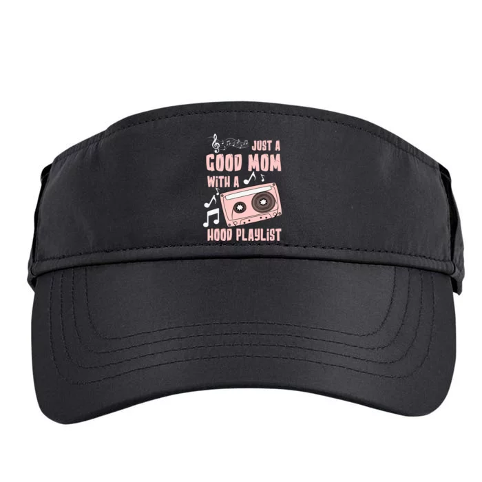 Im Just A Good Mom With A Hood Playlist Mother's Day Adult Drive Performance Visor