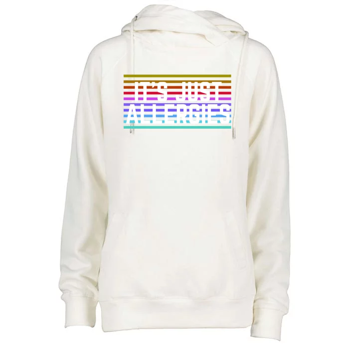 It's Just Allergies Seasonal Gift Womens Funnel Neck Pullover Hood