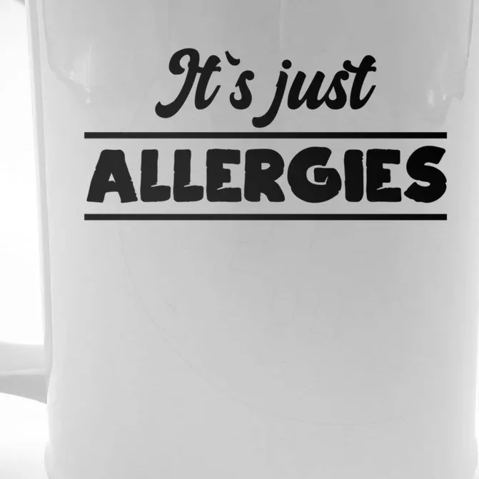 It's Just Allergies Funny Gift Funny Sarcastic Meaningful Gift Front & Back Beer Stein