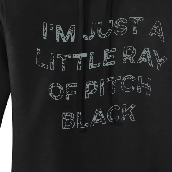 Im Just A Little Ray Of Pitch Black Women's Pullover Hoodie