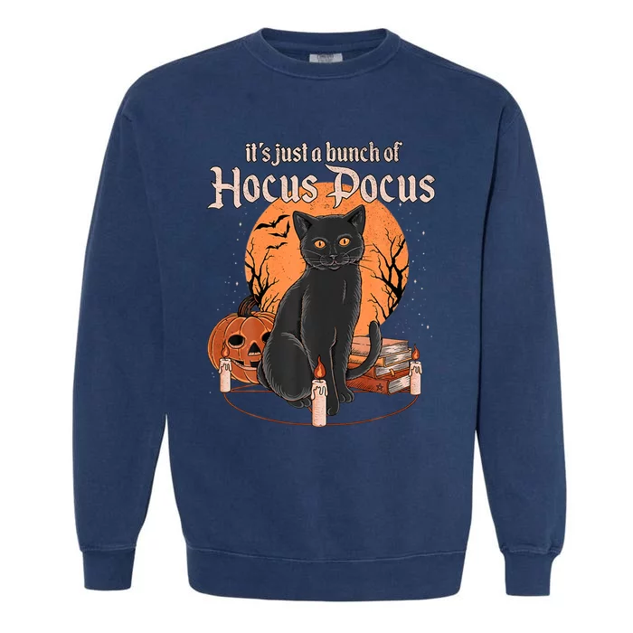 It's Just A Bunch Of Hocus Pocus Black Cat Halloween Garment-Dyed Sweatshirt