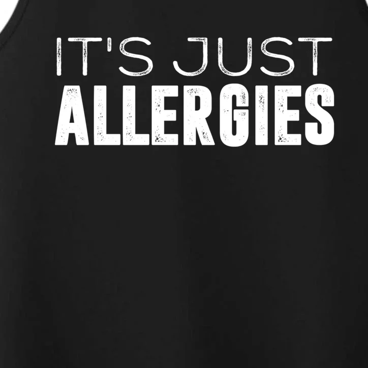 It's Just Allergies Gift Performance Tank