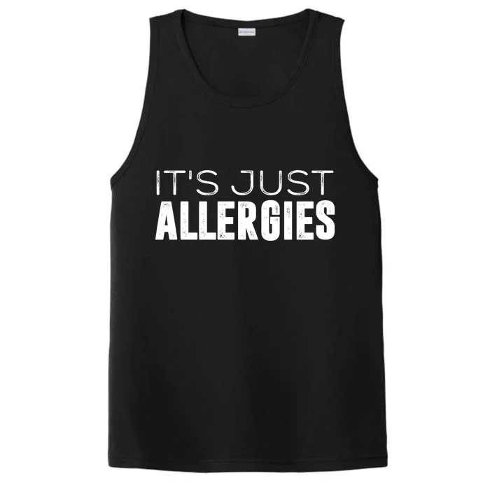 It's Just Allergies Gift Performance Tank