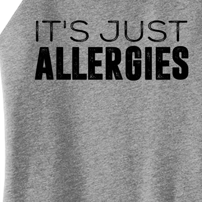 It's Just Allergies Gift Women’s Perfect Tri Rocker Tank