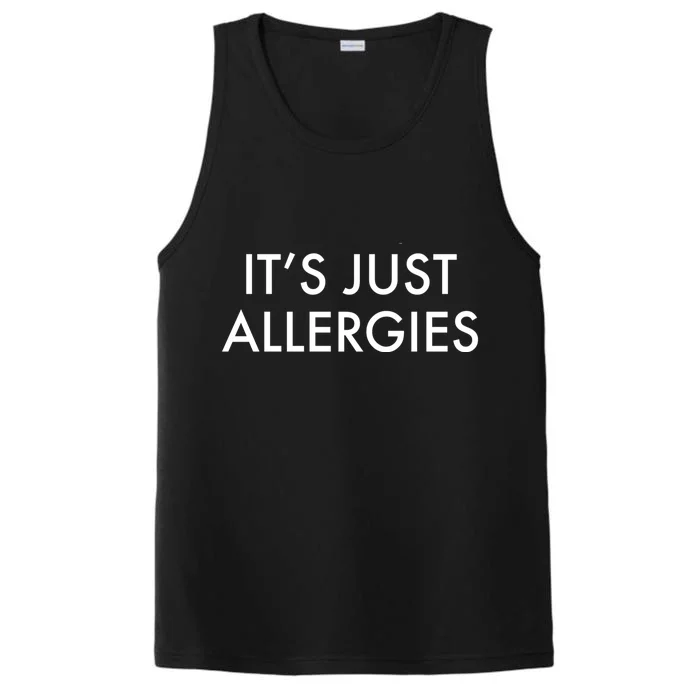 It's Just Allergies Gift Performance Tank