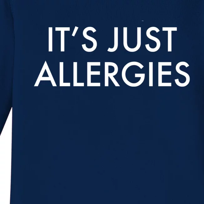 It's Just Allergies Gift Baby Long Sleeve Bodysuit