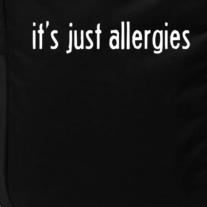 It's Just Allergies Gift Impact Tech Backpack