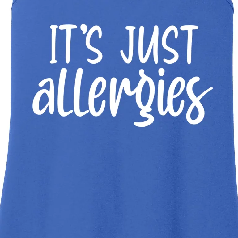 It's Just Allergies Funny Gift Ladies Essential Tank