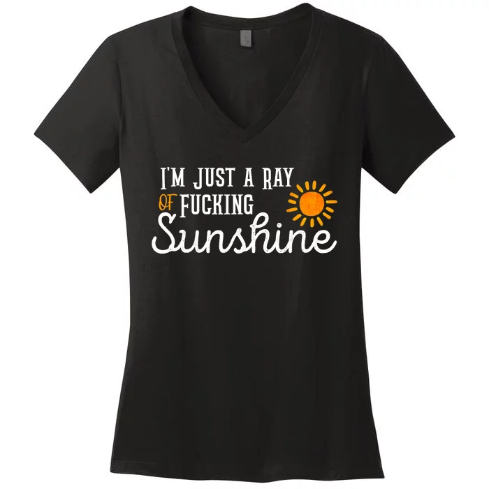 I'm Just a Ray of Fucking Sunshine Funny Sarcastic Women's V-Neck T-Shirt