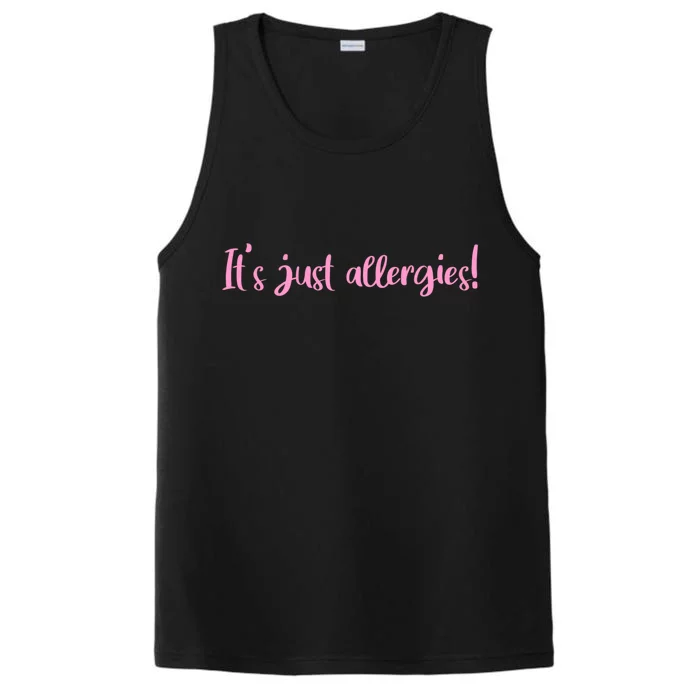 It's Just Allergies Gift Performance Tank