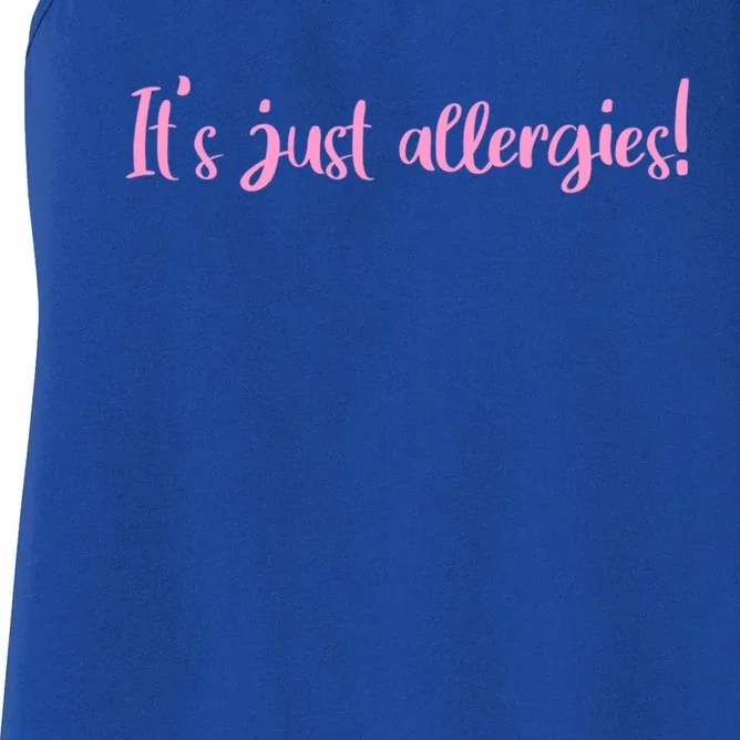 It's Just Allergies Gift Women's Racerback Tank