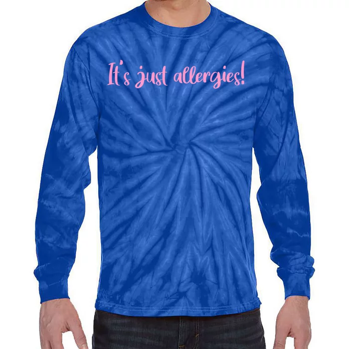 It's Just Allergies Gift Tie-Dye Long Sleeve Shirt