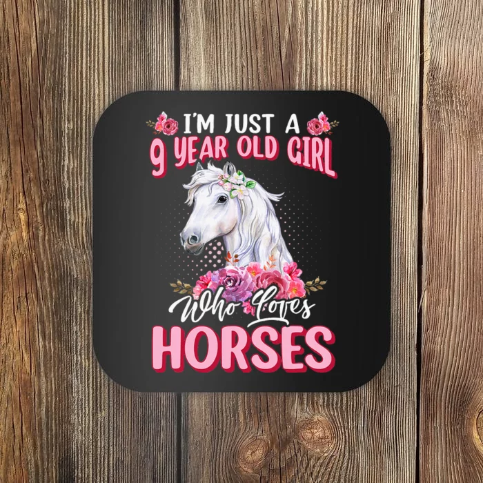 IM Just A 9 Year Old Girl Who Loves Horses 9th Birthday Coaster