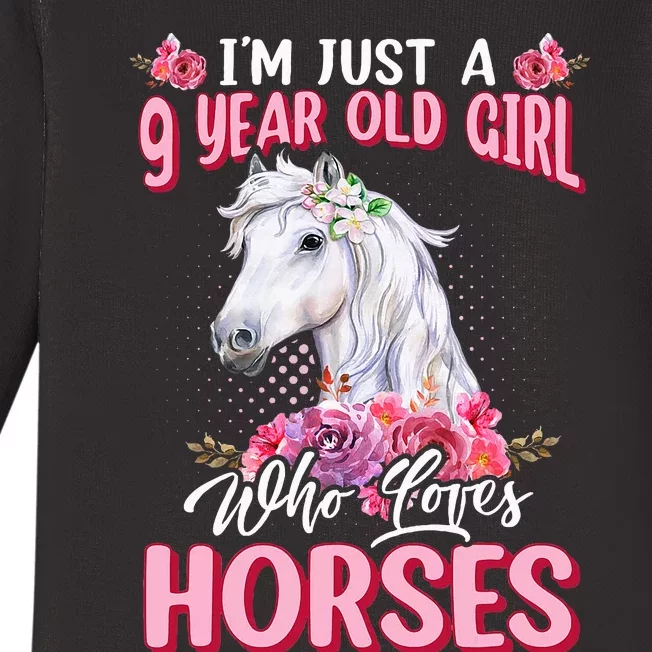 IM Just A 9 Year Old Girl Who Loves Horses 9th Birthday Baby Long Sleeve Bodysuit