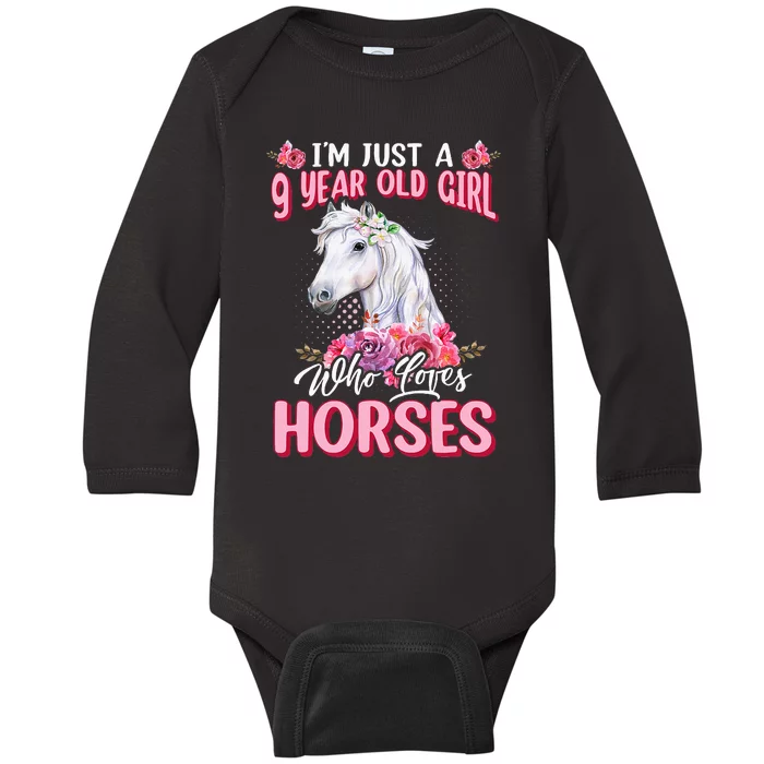 IM Just A 9 Year Old Girl Who Loves Horses 9th Birthday Baby Long Sleeve Bodysuit