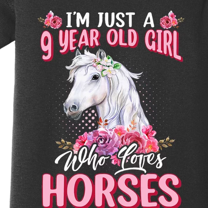 IM Just A 9 Year Old Girl Who Loves Horses 9th Birthday Baby Bodysuit