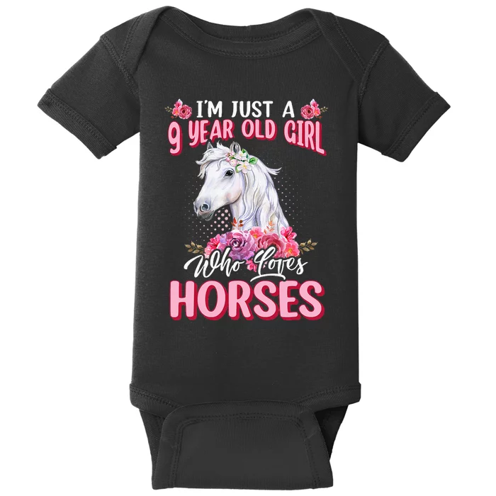 IM Just A 9 Year Old Girl Who Loves Horses 9th Birthday Baby Bodysuit