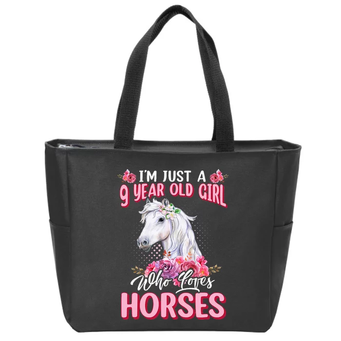 IM Just A 9 Year Old Girl Who Loves Horses 9th Birthday Zip Tote Bag